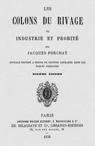 Les Colons du Rivage, ou Industrie et Probité
Ouvrage destiné a servir de lecture courante dans les écoles primaires