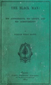 The Black Man: His Antecedents, His Genius, and His Achievements book cover