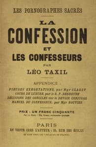 Les pornographes sacrés: La confession et les confesseurs
Appendice: Pieuses exhortations, par Monseigneur Claret; Mœchialogie, par le R. P. Debreyne; Compendium; et les Diaconales, par Monseigneur Bouvier