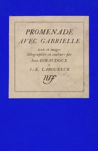 Promenade avec Gabrielle
Manuscrit de Jean Giraudoux illustré de seize lithographies en couleur par J.-E. Laboureur