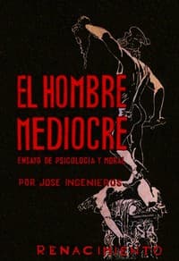 El Hombre Mediocre: Ensayo de psicologia y moral