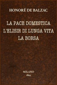 La pace domestica; L'elisir di lunga vita; La borsa: Racconti scelti