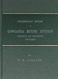Preliminary Report on Gowganda Mining Division District of Nipissing Ontario