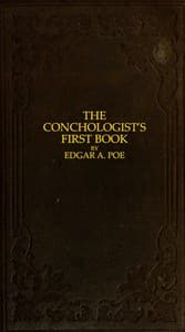 The Conchologist's First Book
A System of Testaceous Malacology, Arranged Expressly for the Use of Schools, in Which the Animals, According to Cuvier, Are Given With the Shells, a Great Number of New Species Added, and the Whole Brought Up, as Accurately as Possible, to the Present Condition of the Science.