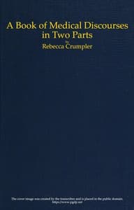 A Book of Medical Discourses, in Two Parts
