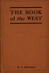 The Book of the West
The story of western Canada, its birth and early adventures, its youthful combats, its peaceful settlement, its great transformation, and its present ways