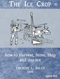 The Ice Crop: How to Harvest, Store, Ship and Use Ice