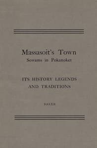 Massasoit's Town Sowams in Pokanoket, Its History Legends and Traditions