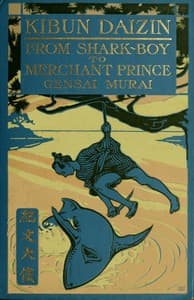 Kibun Daizin; Or, From Shark-Boy to Merchant Prince book cover
