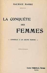 La conquête des femmes: Conseils à un jeune homme