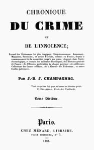Chronique du crime et de l'innocence, tome 6/8
Recueil des événements les plus tragiques;...