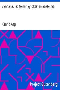 Vanha laulu: Kolminäytöksinen näytelmä