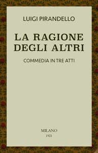 La ragione degli altri: Commedia in tre atti