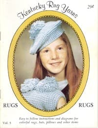 Kentucky Rug Yarns Vol. 5: Rugs
Easy to follow instructions and diagrams for colorful rugs, hats, pillows and other items