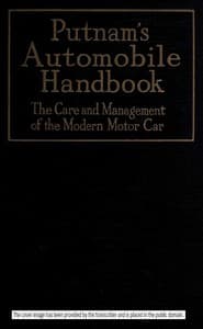 Putnam's Automobile Handbook: The Care and Management of the Modern Motor-Car