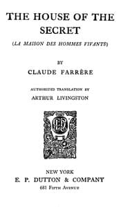 The House of the Secret (La maison des hommes vivants) book cover