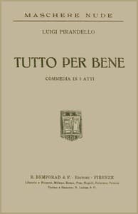 Tutto per bene: Commedia in 3 atti