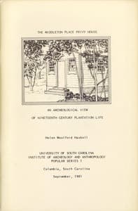 The Middleton Place Privy House
An Archeological View of Nineteenth Century Plantation Life