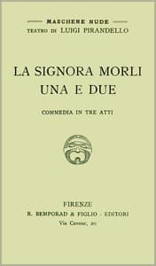 La signora Morli una e due: Commedia in tre atti