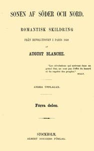 Sonen af söder och nord. Förra delen
Romantisk skildring från revolutionen i Paris 1848