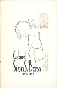 Colonel Sion S. Bass, 1827-1862