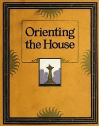 Orienting the House: A Study of the Placing of the House with Relation to the Sun's Rays book cover