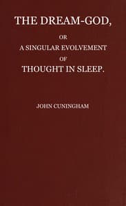 The Dream-God, or, A Singular Evolvement of Thought in Sleep book cover