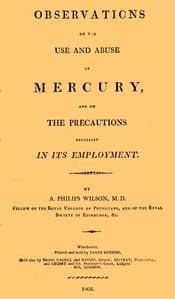 Observation on the Use and Abuse of Mercury, and on the Precautions Necessary in Its Employment