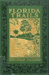 Florida trails as seen from Jacksonville to Key West and from November to April inclusive