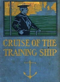 The Cruise of the Training Ship; Or, Clif Faraday's Pluck book cover