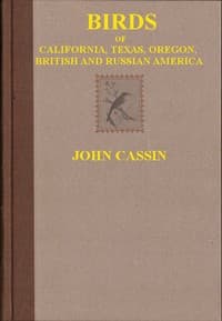 Illustrations of the Birds of California, Texas, Oregon, British and Russian America