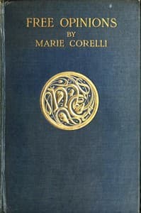 Free Opinions, Freely Expressed on Certain Phases of Modern Social Life and Conduct