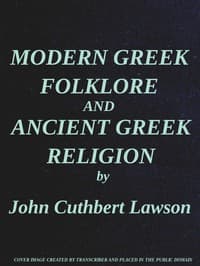 Modern Greek Folklore and Ancient Greek Religion: A Study in Survivals