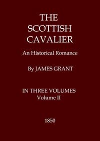 The Scottish Cavalier: An Historical Romance, Volume 2 (of 3)