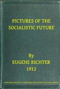 Pictures of the Socialistic Future
(freely adapted from Bebel)