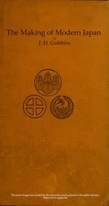 The Making of Modern Japan
An Account of the Progress of Japan from Pre-feudal Days to Constitutional Government & the Position of a Great Power, With Chapters on Religion, the Complex Family System, Education, &c.