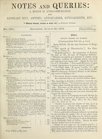 Notes and Queries, Number 199, August 20, 1853
A Medium of Inter-communication for Literary Men, Artists, Antiquaries, Geneologists, etc.