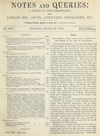Notes and Queries, Number 200, August 27, 1853
A Medium of Inter-communication for Literary Men, Artists, Antiquaries, Geneologists, etc.