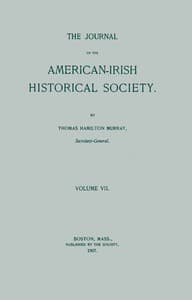 The journal of the American-Irish Historical Society, Vol. VII, 1907