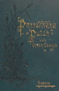 "Pennsylvania Dutch," and other essays