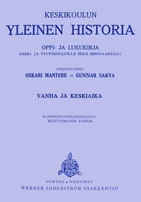 Keskikoulun Yleinen Historia. 1. Vanha ja Keskiaika
Oppi- ja Lukukirja Keski- ja Tyttökouluille Sekä Seminaareille