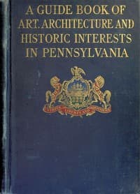 A guide book of art, architecture, and historic interests in Pennsylvania book cover