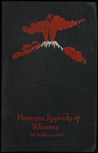 Hawaiian Legends of Volcanoes (mythology)
Collected and translated from the Hawaiian