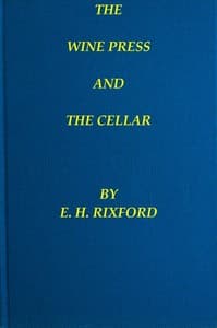 The Wine Press and the Cellar: A Manual for the Wine-Maker and the Cellar-Man