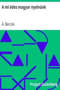 A mi édes magyar nyelvünk book cover