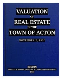 Valuation of Real Estate in the Town of Acton. November 2, 1850.
