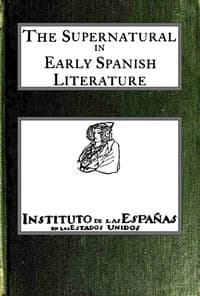 The supernatural in early Spanish literature, studied in the works of the court of Alfonso X, el Sabio