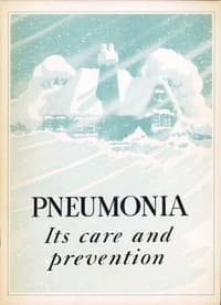 Pneumonia: Its Care and Prevention