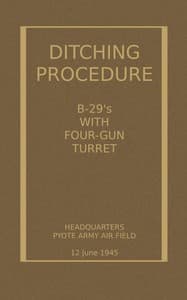 Ditching Procedure, B-29s with Four-Gun Turret book cover