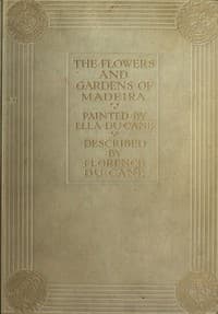 The Flowers and Gardens of Madeira book cover